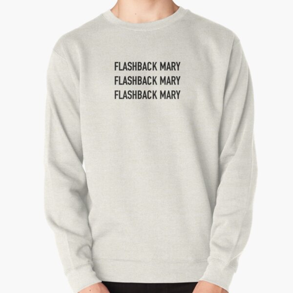 flashback mary sweatshirt