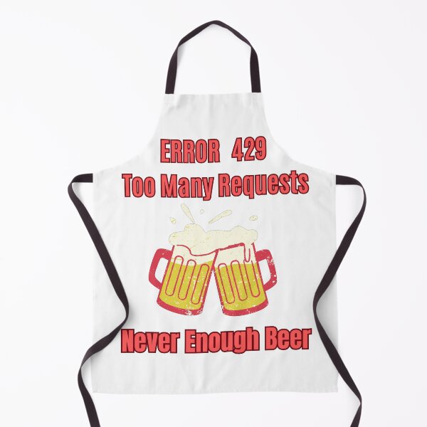 Item preview, Error 429 Too Many Requests Never Enough Beer Programmer Gift funny designed and sold by Fun-and-joy.