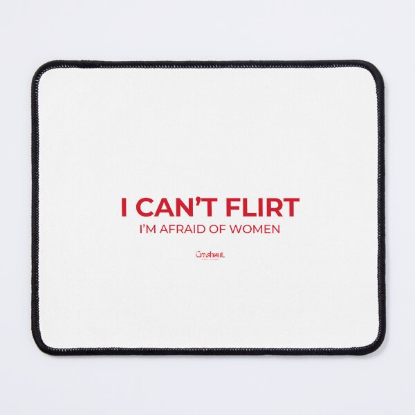 Item preview, I Cant Flirt Im Afraid Of Women Funny Quote designed and sold by crashout-club.
