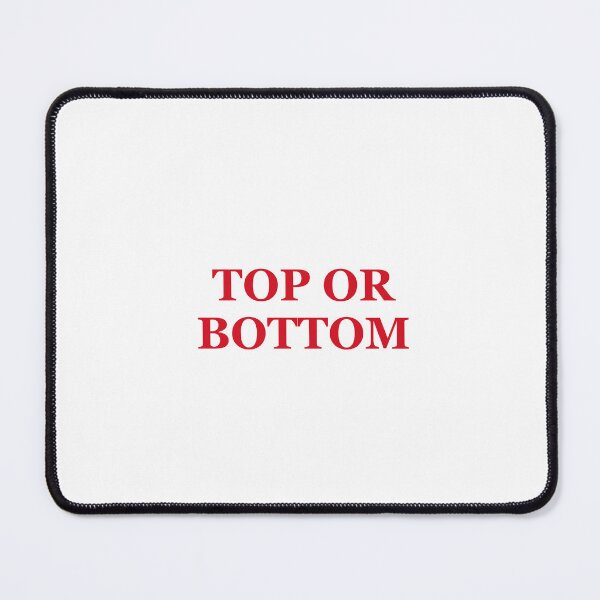 Item preview, Top Or Bottom Funny Innuendo Quote designed and sold by crashout-club.