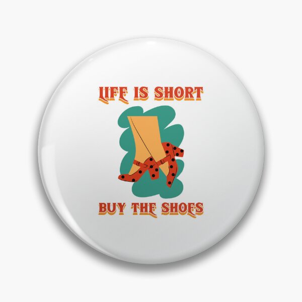 Item preview,  Life Is Short Buy The Shoes Vintage designed and sold by chatzous.
