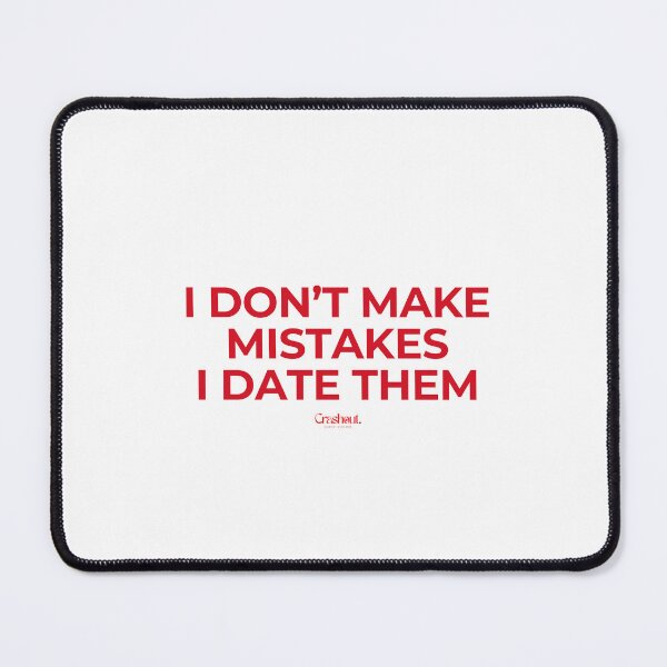 Item preview, I Dont Make Mistakes Funny Relationship Quote designed and sold by crashout-club.