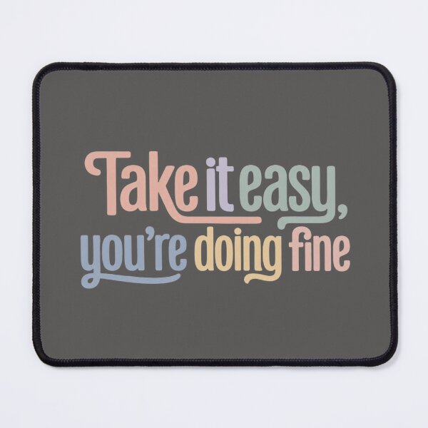 Item preview, Take It Easy, You’re Doing Fine – Positive Self-Care Quote designed and sold by ManggaeJM.