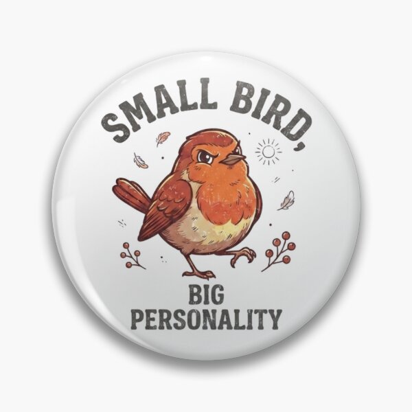 Item preview, Small Bird, Big Personality Cute Funny Bird Lover designed and sold by KreatoLab.
