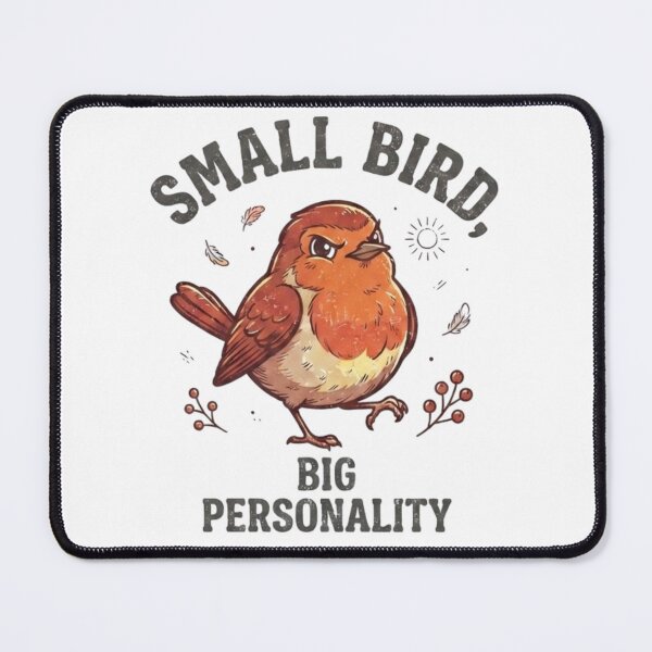 Item preview, Small Bird, Big Personality Cute Funny Bird Lover designed and sold by KreatoLab.