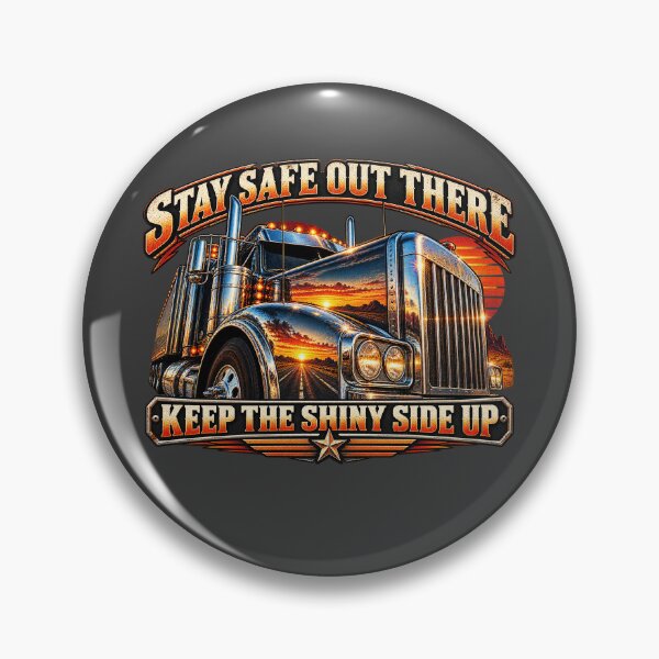 Item preview, Stay Safe Out There - Chrome Semi Truck Art - Keep The Shiny Side Up designed and sold by NomadForge.