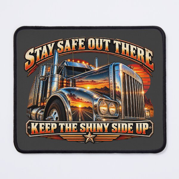 Item preview, Stay Safe Out There - Chrome Semi Truck Art - Keep The Shiny Side Up designed and sold by NomadForge.