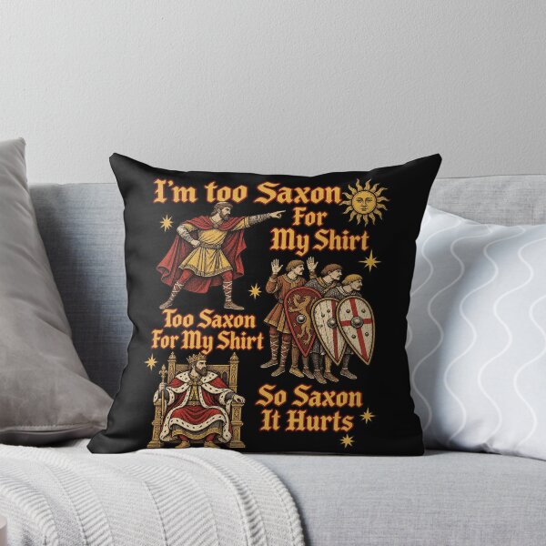 Item preview, I'm Too Saxon For My Shirt Funny Medieval History Meme Design designed and sold by QSoShop.