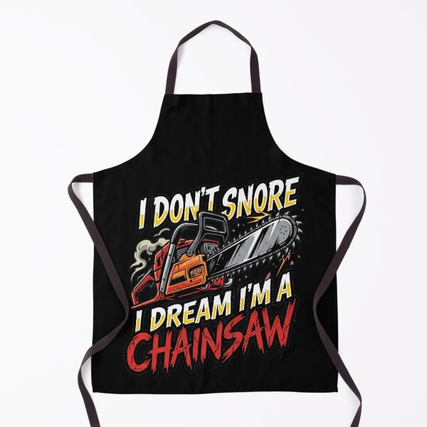 Item preview, I Don't Snore I Dream I'm a Chainsaw designed and sold by Art-Max.