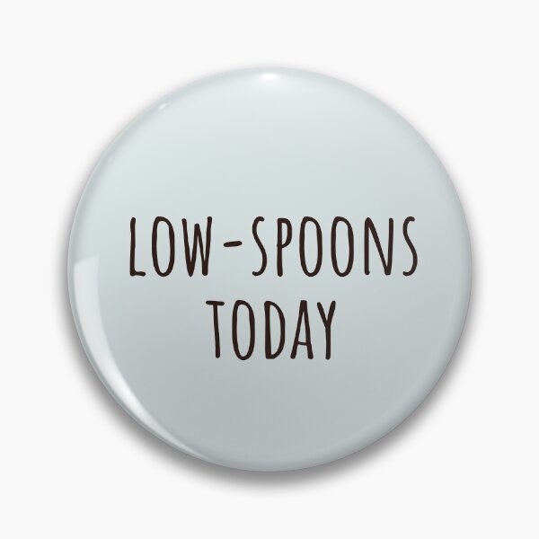Item preview, Low Spoons Today Neurodivergent Burnout designed and sold by Notty DOT.