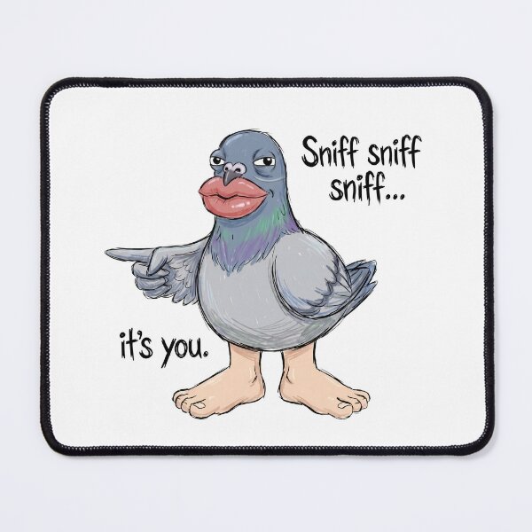 Item preview, Funny Whispering Pigeon With Human Lips Pointing Sniff Sniff Sniff It's You designed and sold by Sekla-Studio.