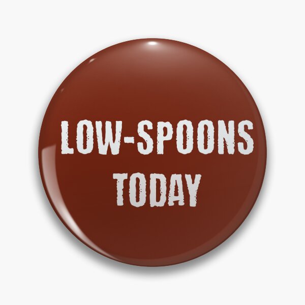 Item preview, Low Spoons Today Neurodivergent Burnout designed and sold by Notty DOT.