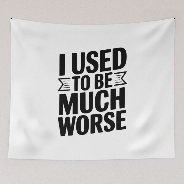 Item preview, I Used To Be Much Worse designed and sold by Frank Ring.
