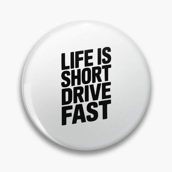 Item preview, Life Is Short Drive Fast designed and sold by Frank Ring.