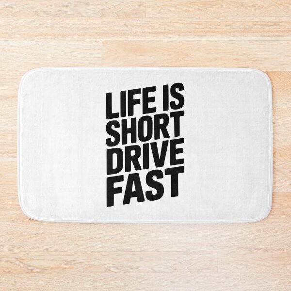 Item preview, Life Is Short Drive Fast designed and sold by Frank Ring.