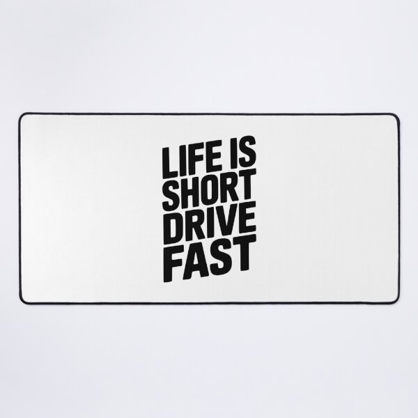 Item preview, Life Is Short Drive Fast designed and sold by Frank Ring.