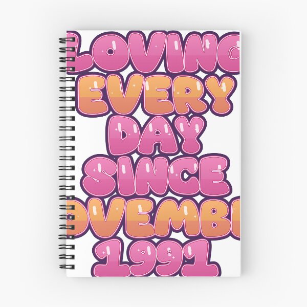 Item preview, LOVING EVERY DAY SINCE NOVEMBER 1991 designed and sold by TheIconSmith.