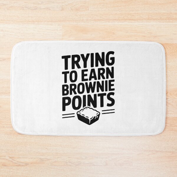 Item preview, Trying To Earn Brownie Points designed and sold by Frank Ring.
