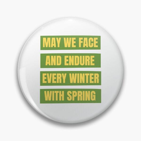 Item preview, May We Face and Endure Every Winter With Spring designed and sold by imagifaa.