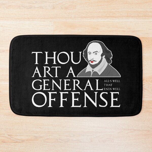 Artikelvorschau, William Shakespeare Insult: Thou art a general offense entworfen und verkauft von claudiatoman.