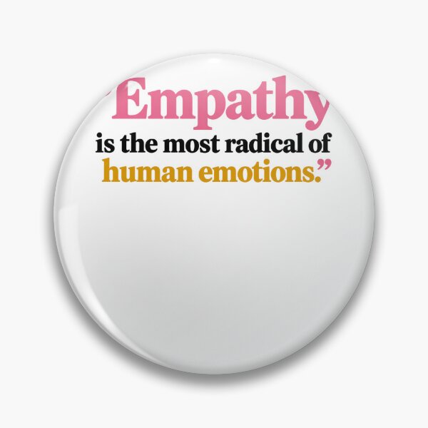 Item preview, Empathy is The Most Radical of Human Emotions designed and sold by WILLIAMS-BR.