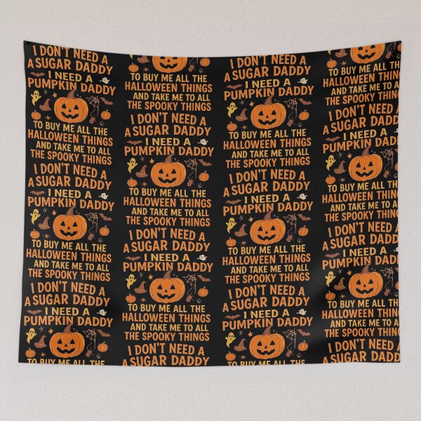 Item preview, I Need A Pumpkin Daddy Halloween Quote designed and sold by PixlCrypt.