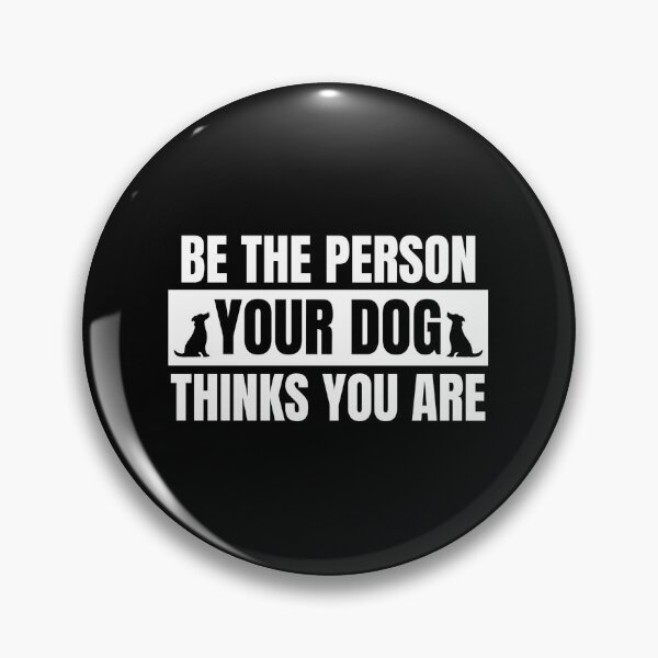 Item preview, Be the person your dog thinks you are designed and sold by Dondonmart.