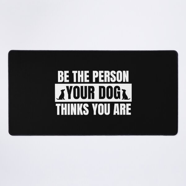 Item preview, Be the person your dog thinks you are designed and sold by Dondonmart.