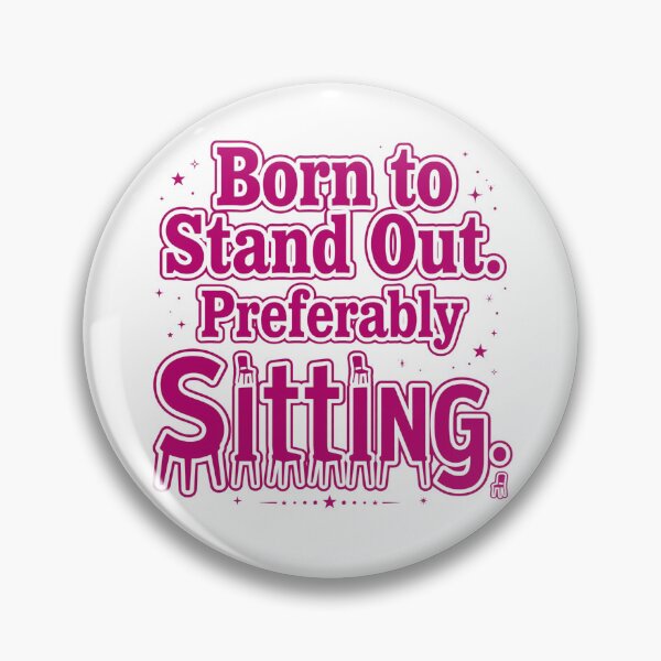 Item preview, Born To Stand Out Preferably Sitting  designed and sold by Geordesign.
