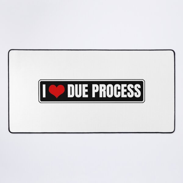 Item preview, I love due process designed and sold by Dondonmart.