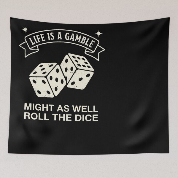 Item preview, Life Is A Gamble might As Well Roll The Dice designed and sold by Parallel Label .