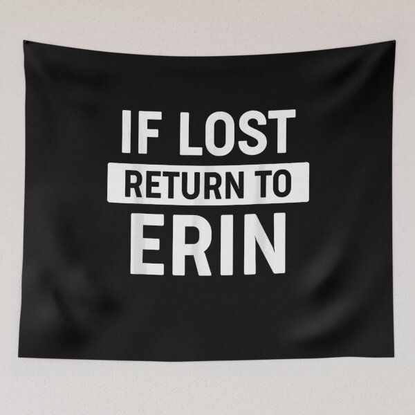 Item preview, If Lost Return To Erin Funny Custom Name Joke Typography Design designed and sold by RuthLangmoreSH.