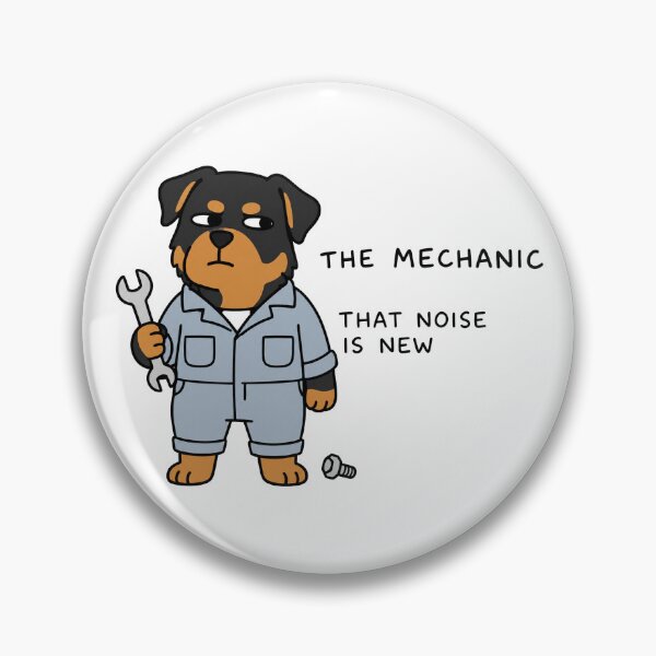 Item preview, The Mechanic Rottweiler That Noise Is New designed and sold by SayMaria.