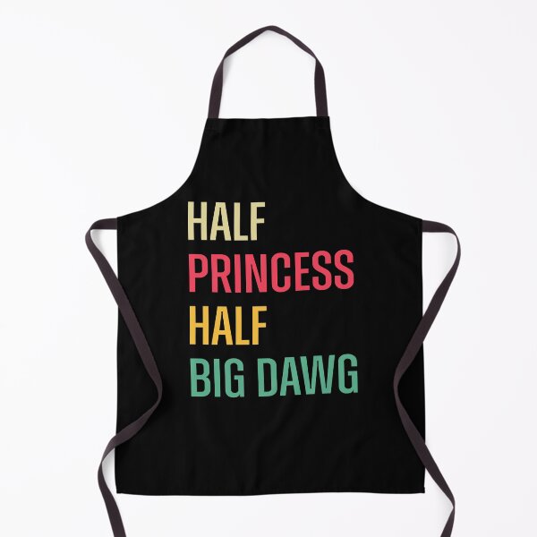 Item preview, Half Princess Half Big Dawg Humor designed and sold by PixlCrypt.