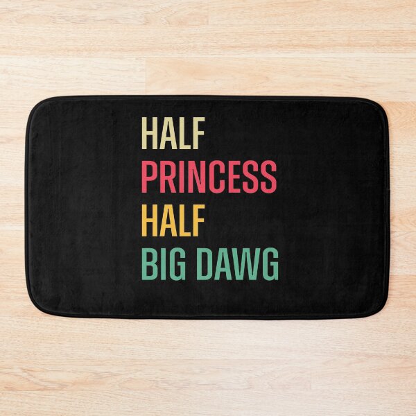 Item preview, Half Princess Half Big Dawg Humor designed and sold by PixlCrypt.