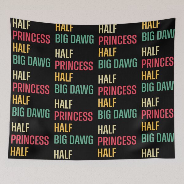 Item preview, Half Princess Half Big Dawg Humor designed and sold by PixlCrypt.