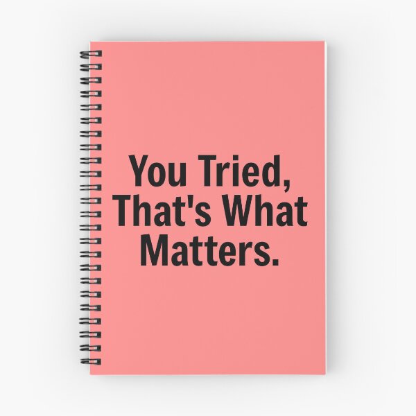 Item preview, You Tried That's What Matters designed and sold by PublicArtDesign.