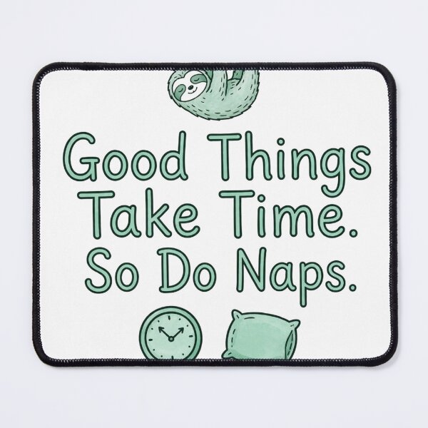 Item preview, Good Things. Take Time. So Do Naps. designed and sold by Geordesign.