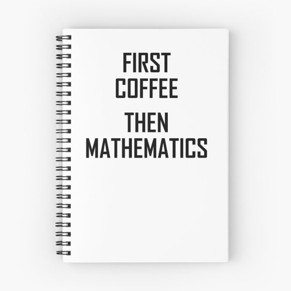Item preview, First Coffee, Then Mathematics- Funny Maths Joke designed and sold by the-elements.