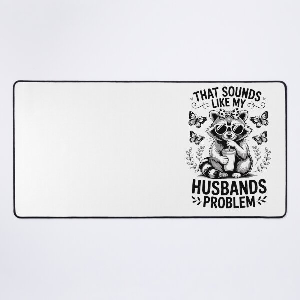 Item preview, THAT SOUNDS LIKE MY HUSBANDS PROBLEM designed and sold by jkrphoto.