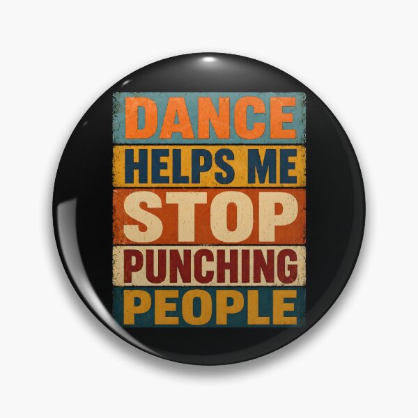 Item preview, Dance Helps Me Stop Punching People designed and sold by Animavera.