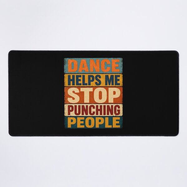 Item preview, Dance Helps Me Stop Punching People designed and sold by Animavera.