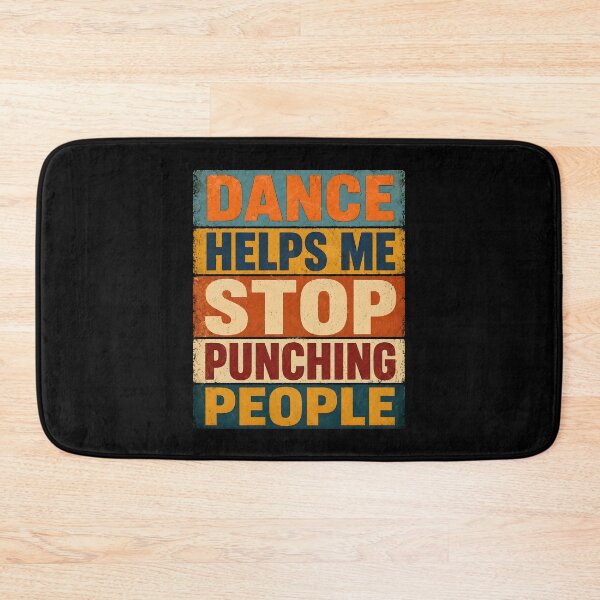 Item preview, Dance Helps Me Stop Punching People designed and sold by Animavera.
