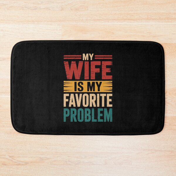 Item preview, MY WIFE IS MY FAVORITE PROBLEM  designed and sold by jkrphoto.