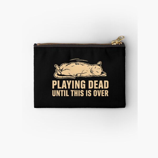 Item preview, Playing Dead Until This Is Over Possum Humor designed and sold by Redgiant87x.