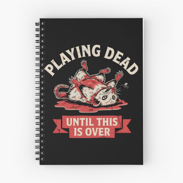 Item preview, Playing Dead Until This Is Over Funny Opossum designed and sold by Redgiant87x.