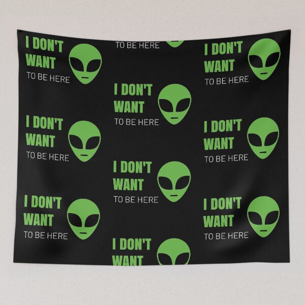 Item preview, I Don't Want To Be Here Alien designed and sold by MySimpleFlow.