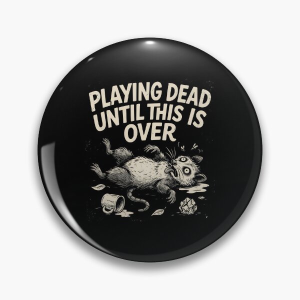 Item preview, Playing Dead Until This Is Over Possum Meme designed and sold by Redgiant87x.
