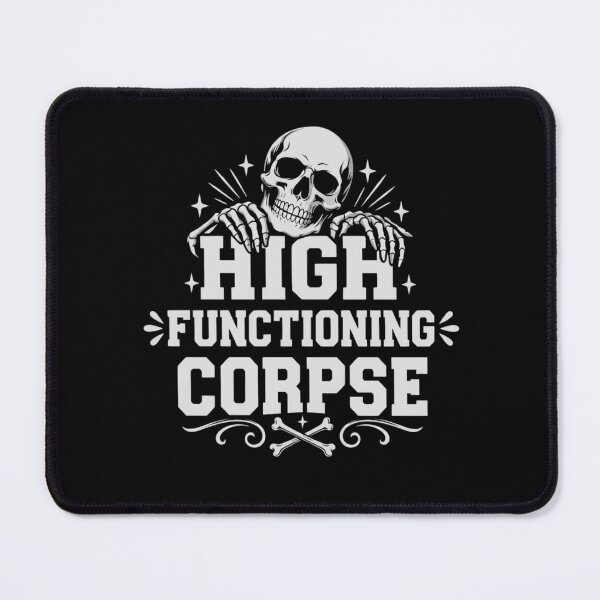 Item preview, High Functioning Corpse Funny Burnout Skeleton Skull Dark Humor designed and sold by haitrieuic96.