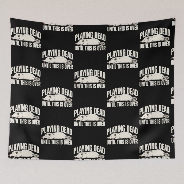 Item preview, Playing Dead Until This Is Over Possum Humor designed and sold by Redgiant87x.